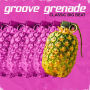 Groove Grenade - Classic Big Beat