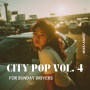 City Pop Vol. 4: For Sunday Drivers