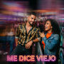 ME DICE VIEJO