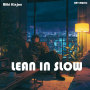Lean In Slow
