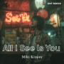 All I See Is You