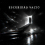 ESCURIDÃO VAZIO