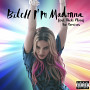 Bitch I'm Madonna (feat. Nicki Minaj) [Remixes] feat.Nicki Minaj