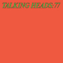 Talking Heads: 77 (Super Deluxe Edition) [2024 Remaster]