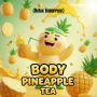 BODY PINEAPPLE TEA (Detox Tomorrow)