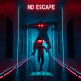 NO ESCAPE ( You Don't Get Away)