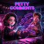 Petty Comments