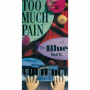 TOO MUCH PAIN