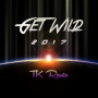 GET WILD 2017 TK REMIX