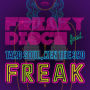 FREAK「FREAKY DISCO feat. TARO SOUL,KEN THE 390」