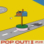 POP OUT! Ⅱ