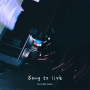 Song to live