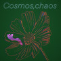 Cosmos,chaos
