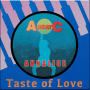 TASTE OF LOVE (Original ABEATC 12” master)