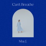 May J.「Can't Breathe」