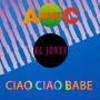 CIAO CIAO BABE (Original ABEATC 12” master)
