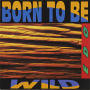 BORN TO BE WILD (Original ABEATC 12” master)