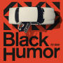 I Don't Like Mondays.「Black Humor」