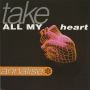 TAKE ALL MY HEART (Original ABEATC 12” master)