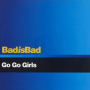 GO GO GIRLS「BAD IS BAD (Original ABEATC 12” master)」