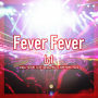lol-エルオーエル-「Fever Fever」