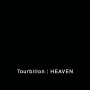 Tourbillon「HEAVEN」