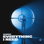 Everything I Need