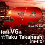 SP＜エスピー＞‟Break The Wall” feat. V6 & ☆Taku Takahashi(m-flo)