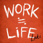 WORK≒LiFE