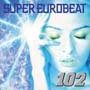 SUPER EUROBEAT VOL.102