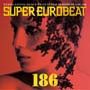 SUPER EUROBEAT VOL.186