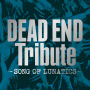 HYDE, HIRO, 岡野ハジメ, Shinya「DEAD END Tribute -SONG OF LUNATICS-」