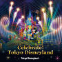 東京ディズニーランド(R)  Celebrate! Tokyo Disneyland