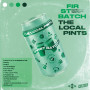 THE LOCAL PINTS「FIRST BATCH」