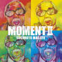 MOMENT II