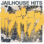 JAILHOUSE HITS