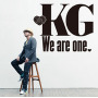 KG「We are one」