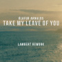 Take My Leave Of You(Lambert Rework) feat.Arnor Dan