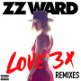ZZ Ward「LOVE 3X Remixes」