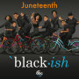 Black-ish ‐ Juneteenth(Original Television Series Soundtrack)