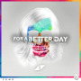 For A Better Day(Remixes)