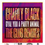 Gyal You A Party Animal(The Club Remixes)