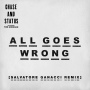 All Goes Wrong(Salvatore Ganacci Remix) feat.Tom Grennan