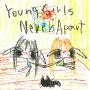 YoungGirlsNeverApart