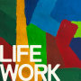 LIFE WORK