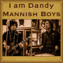 MANNISH BOYS（斉藤和義×中村達也）「I am Dandy」