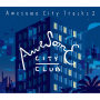 Awesome City Club「Awesome City Tracks 2」