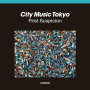 CITY MUSIC TOKYO First Suspicion